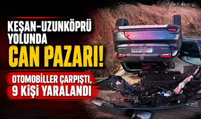 Keşan-Uzunköprü Yolunda Can Pazarı! Otomobiller Çarpıştı, 9 Kişi Yaralandı