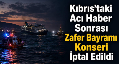 Kıbrıs’taki Acı Haber Sonrası Zafer Bayramı Konseri İptal Edildi