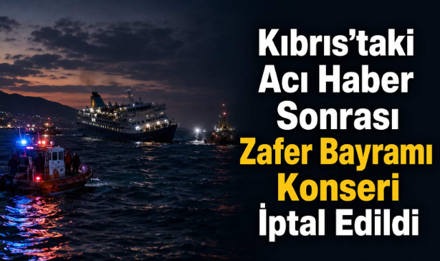 Kıbrıs’taki Acı Haber Sonrası Zafer Bayramı Konseri İptal Edildi