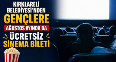 Kırklareli Belediyesinden Gençlere Ağustos Ayında da Ücretsiz Sinema Bileti