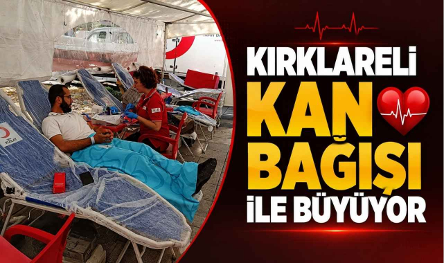Kırklareli Kan Bağışı İle Büyüyor