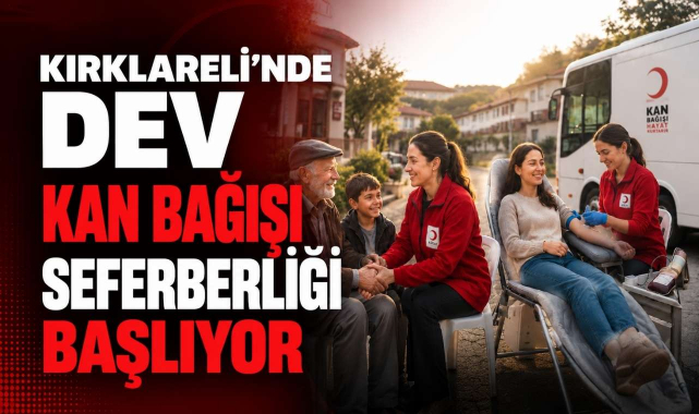 Kırklareli’nde Dev Kan Bağışı Seferberliği Başlıyor