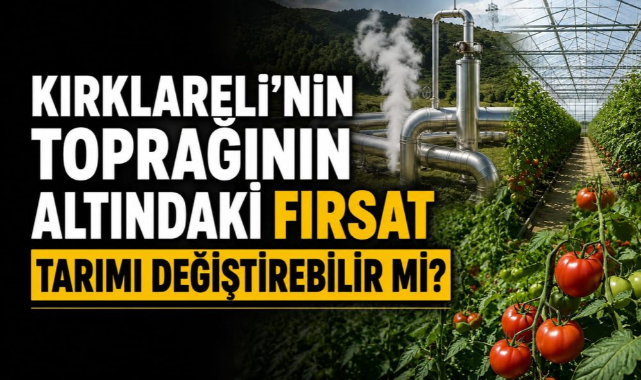 Kırklareli’nin Toprağının Altındaki Fırsat Tarımı Değiştirebilir mi?