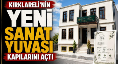 Kırklareli’nin Yeni Sanat Yuvası Kapılarını Açtı