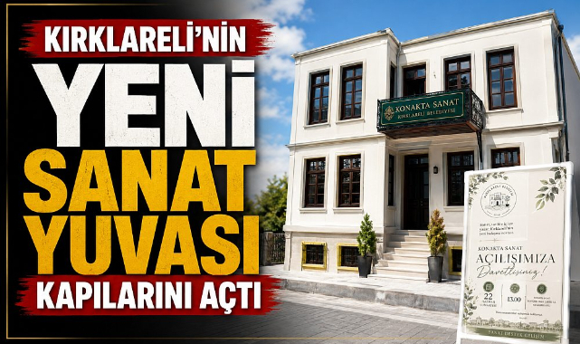 Kırklareli’nin Yeni Sanat Yuvası Kapılarını Açtı