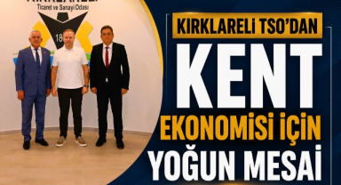 Kırklareli TSO'dan Kent Ekonomisi İçin Yoğun Mesai
