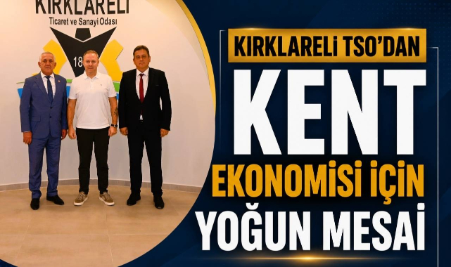 Kırklareli TSO'dan Kent Ekonomisi İçin Yoğun Mesai 