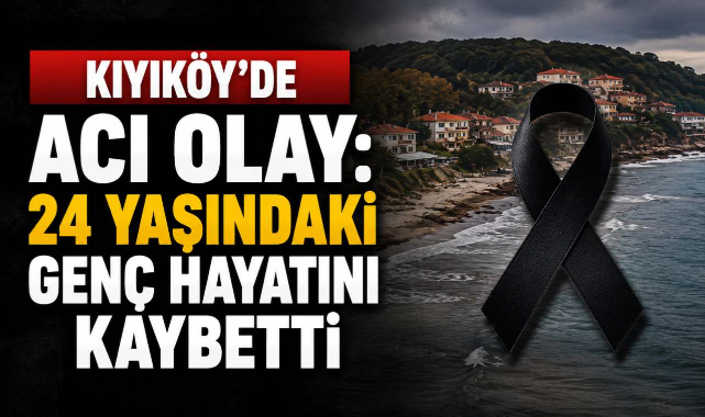 Kıyıköy’de Acı Olay: 24 Yaşındaki Genç Hayatını Kaybetti