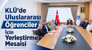 KLÜ’de Uluslararası Öğrenciler İçin Yerleştirme Mesaisi
