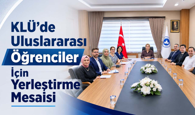 KLÜ’de Uluslararası Öğrenciler İçin Yerleştirme Mesaisi