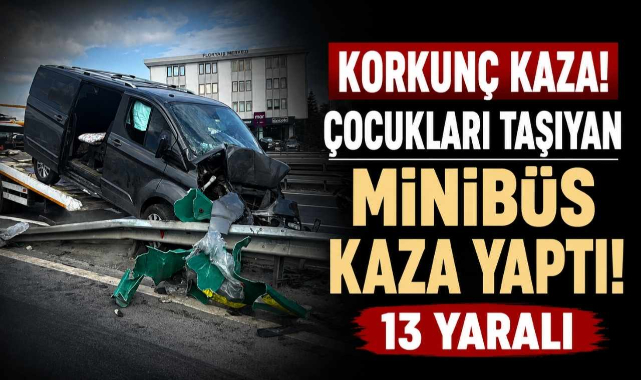 Korkunç Kaza! Çocukları Taşıyan Minibüs Kaza Yaptı! 13 Yaralı