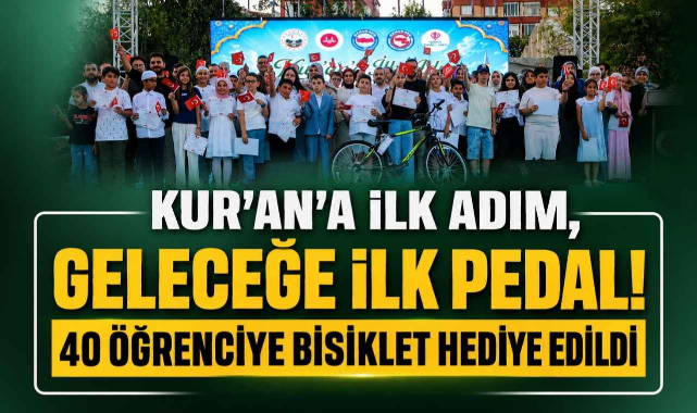 Kur'an'a İlk Adım, Geleceğe İlk Pedal! 40 Öğrenciye Bisiklet Hediye Edildi