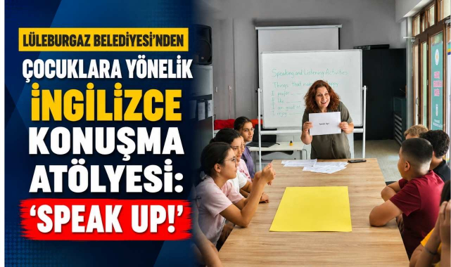 Lüleburgaz Belediyesi’nden Çocuklara Yönelik İngilizce Konuşma Atölyesi: ‘Speak Up!’