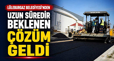 Lüleburgaz Belediyesi'nden Uzun Süredir Beklenen Çözüm Geldi