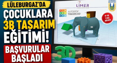 Lüleburgaz’da Çocuklara 3B Tasarım Eğitimi! Başvurular Başladı