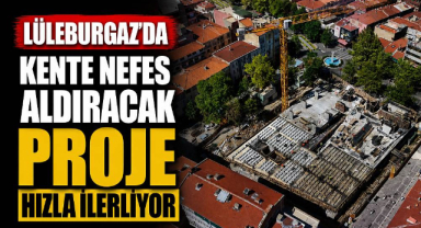 Lüleburgaz'da Kente Nefes Aldıracak Proje Hızla İlerliyor