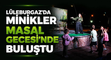 Lüleburgaz’da Minikler Masal Gecesi’nde Buluştu