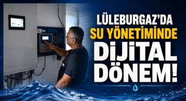 Lüleburgaz’da Su Yönetiminde Dijital Dönem!