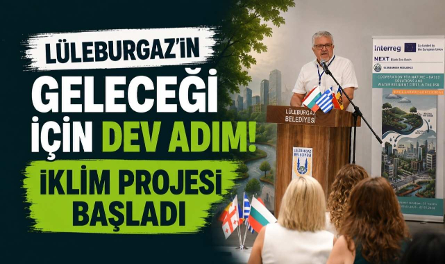 Lüleburgaz’ın Geleceği İçin Dev Adım! İklim Projesi Başladı