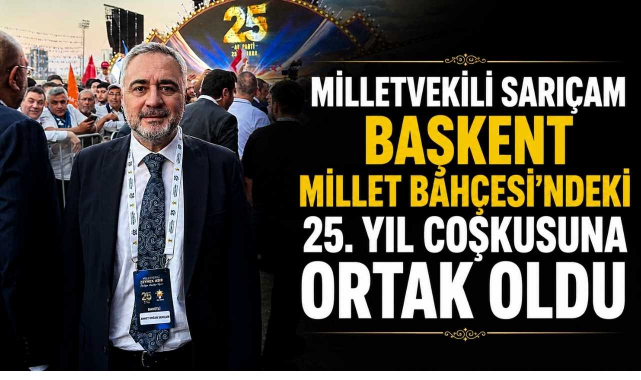 Milletvekili Sarıçam Başkent Millet Bahçesi'ndeki 25. Yıl Coşkusuna Ortak Oldu