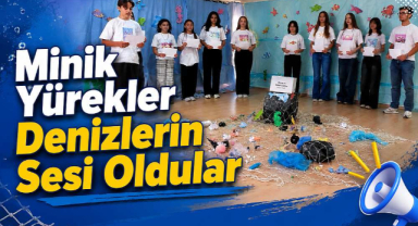 Minik Yürekler Denizlerin Sesi Oldular