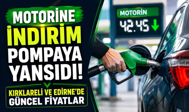 Motorine İndirim Pompaya Yansıdı: Kırklareli ve Edirne’de Güncel Fiyatlar