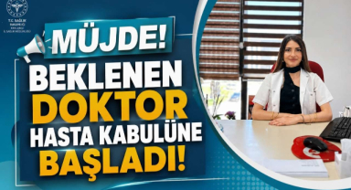 Müjde! Beklenen Doktor Hasta Kabulüne Başladı! 