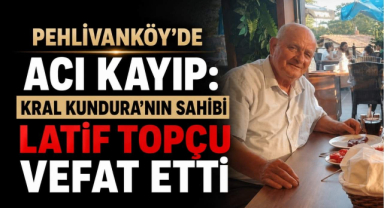 Pehlivanköy'de Acı Kayıp: Kral Kundura'nın Sahibi Latif Topçu Vefat Etti
