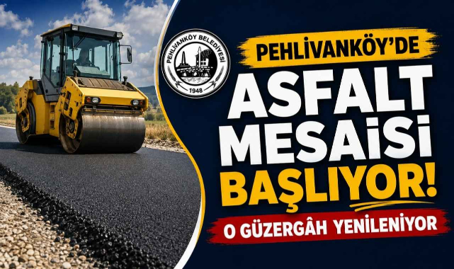 Pehlivanköy'de Asfalt Mesaisi Başlıyor! O Güzergâh Yenileniyor