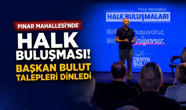 Pınar Mahallesi’nde Halk Buluşması! Başkan Bulut Talepleri Dinledi