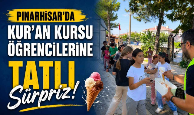 Pınarhisar'da Kur'an Kursu Öğrencilerine Tatlı Sürpriz!