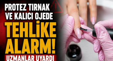 Protez Tırnak ve Kalıcı Ojede Tehlike Alarmı! Uzmanlar Uyardı