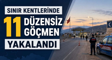 Sınır Kentlerinde 11 Düzensiz Göçmen Yakalandı