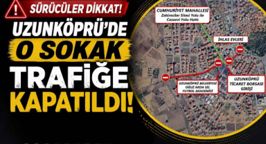 Sürücüler Dikkat! Uzunköprü'de O Yol Trafiğe Kapatıldı! 