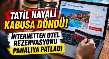 Tatil Hayali Kabusa Döndü! İnternetten Otel Rezervasyonu Pahalıya Patladı