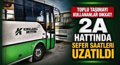 Toplu Taşımayı Kullananlar Dikkat! 2A Hattında Sefer Saatleri Uzatıldı 