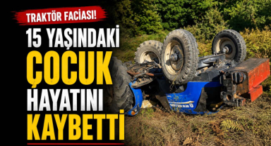 Traktör Faciası! 15 Yaşındaki Çocuk Hayatını Kaybetti