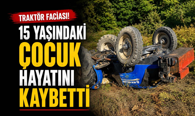 Traktör Faciası! 15 Yaşındaki Çocuk Hayatını Kaybetti