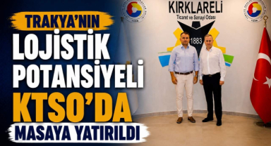 Trakya’nın Lojistik Potansiyeli KTSO’da Masaya Yatırıldı