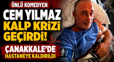 Ünlü Komedyen Cem Yılmaz Kalp Krizi Geçirdi! Çanakkale’de Hastaneye Kaldırıldı 