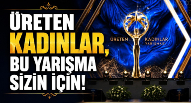Üreten Kadınlar, Bu Yarışma Sizin İçin!
