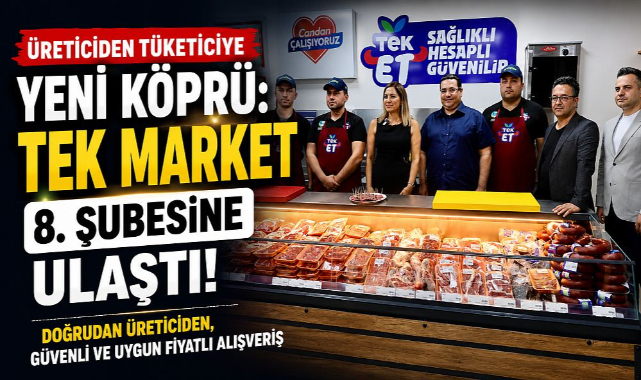 Üreticiden Tüketiciye Yeni Köprü: TEK Market 8. Şubesine Ulaştı