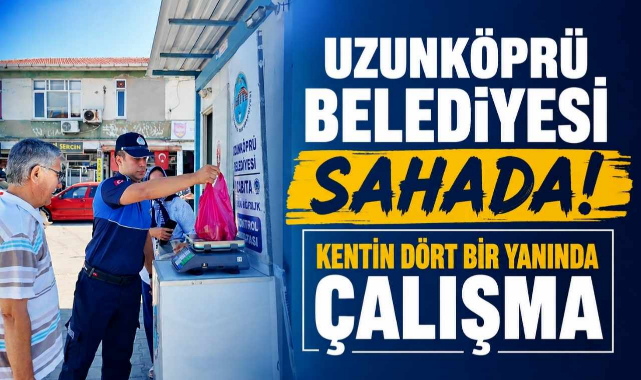 Uzunköprü Belediyesi Sahada! Kentin Dört Bir Yanında Çalışma