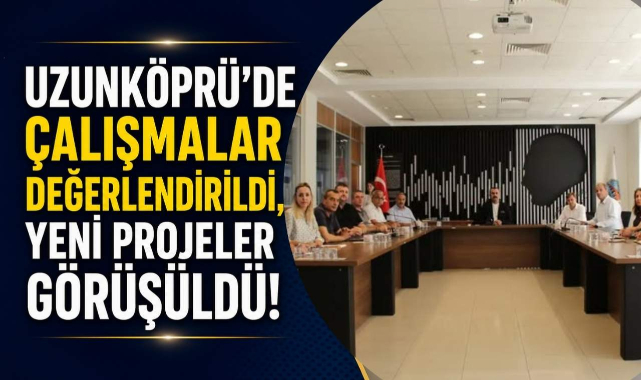 Uzunköprü'de Çalışmalar Değerlendirildi, Yeni Projeler Görüşüldü