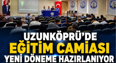 Uzunköprü’de Eğitim Camiası Yeni Döneme Hazırlanıyor
