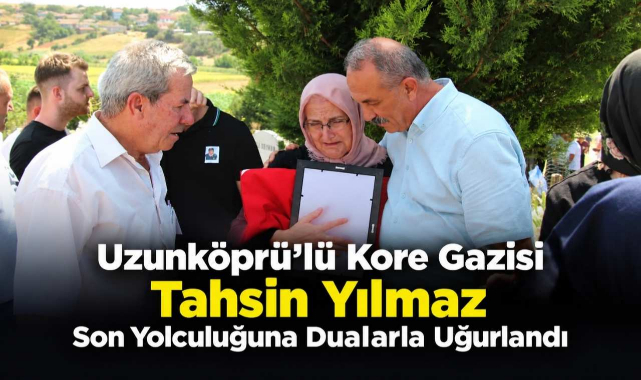 Uzunköprü'lü Kore Gazisi Tahsin Yılmaz Son Yolculuğuna Dualarla Uğurlandı