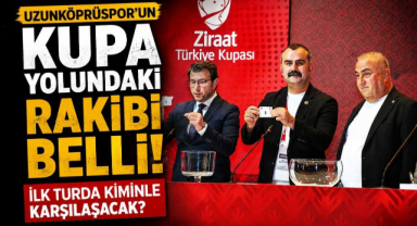 Uzunköprüspor’un Kupa Yolundaki Rakibi Belli! İlk Turda Kiminle Karşılaşacak?
