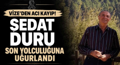 Vize'den Acı Kayıp! Sedat Duru Son Yolculuğuna Uğurlandı