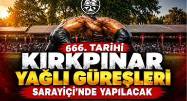 666. Tarihi Kırkpınar Yağlı Güreşleri Sarayiçi'nde Yapılacak