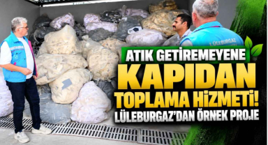 Atık Getiremeyene Kapıdan Toplama Hizmeti! Lüleburgaz'dan Örnek Proje